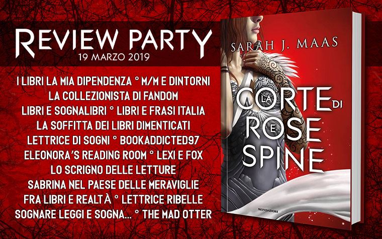 Review party – “La corte di rose e spine” di Sarah J. Maas – Libri